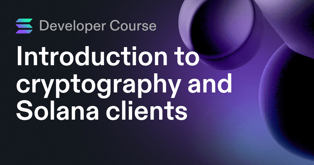 Introduction to cryptography and Solana clients