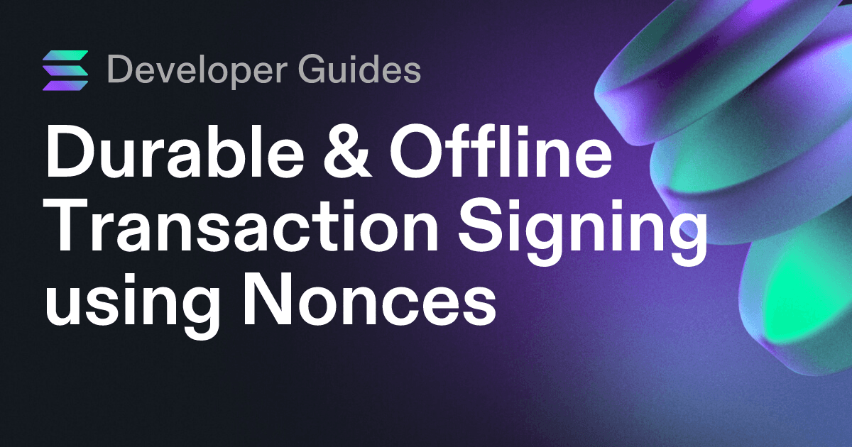 Durable & Offline Transaction Signing using Nonces